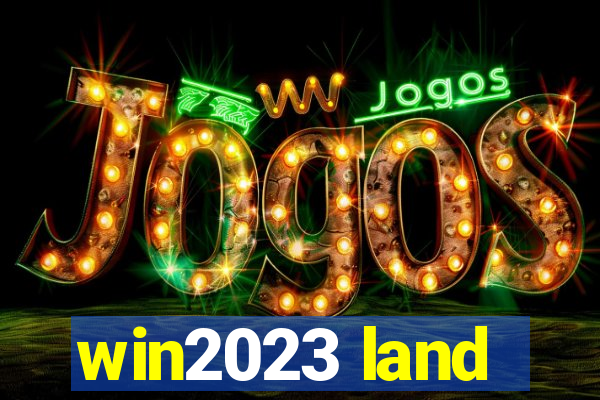 win2023 land