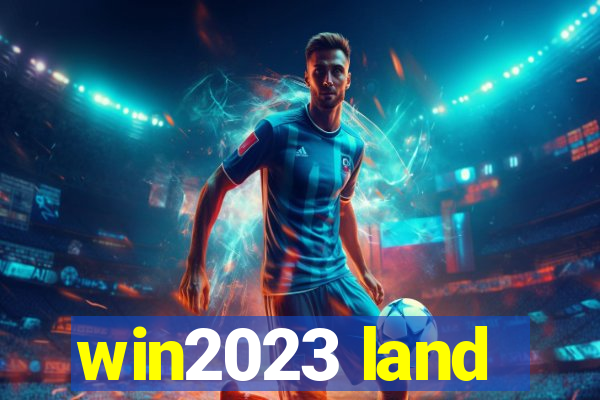 win2023 land