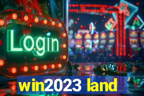 win2023 land