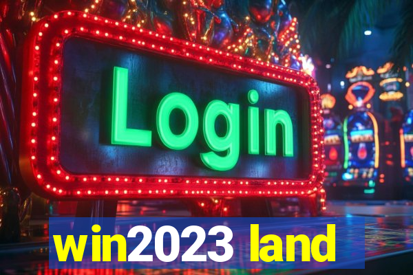 win2023 land