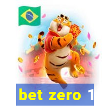 bet zero 1