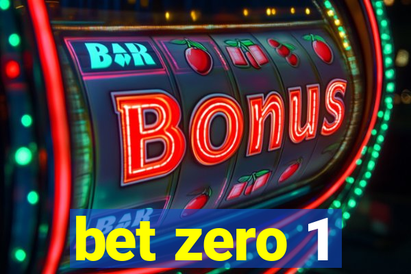 bet zero 1