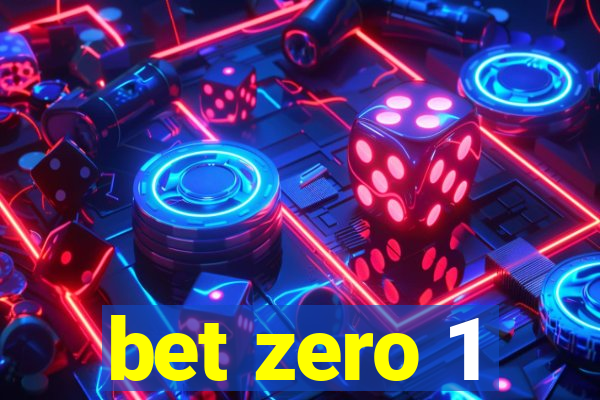 bet zero 1