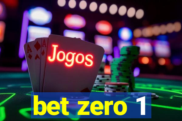 bet zero 1