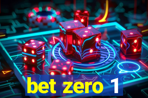 bet zero 1