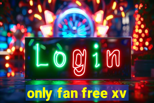 only fan free xv