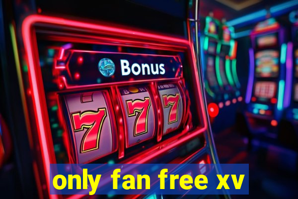 only fan free xv