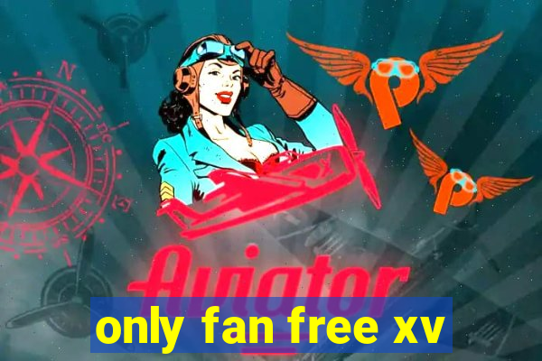 only fan free xv