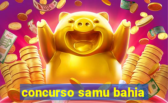 concurso samu bahia