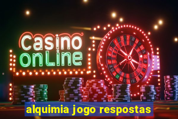 alquimia jogo respostas