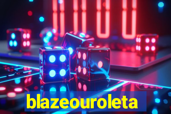 blazeouroleta