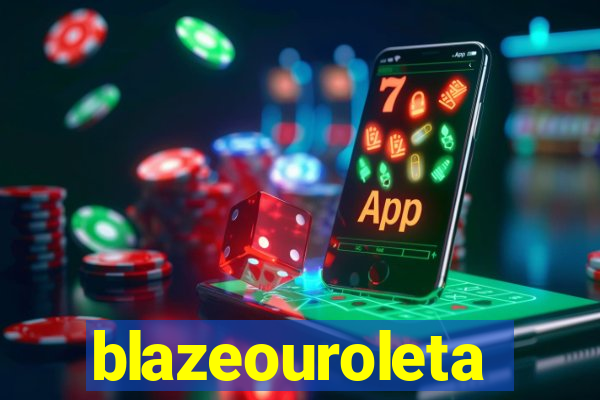 blazeouroleta