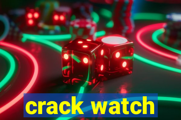 crack watch