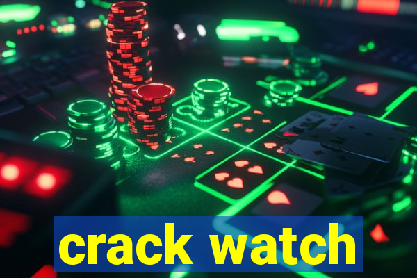 crack watch