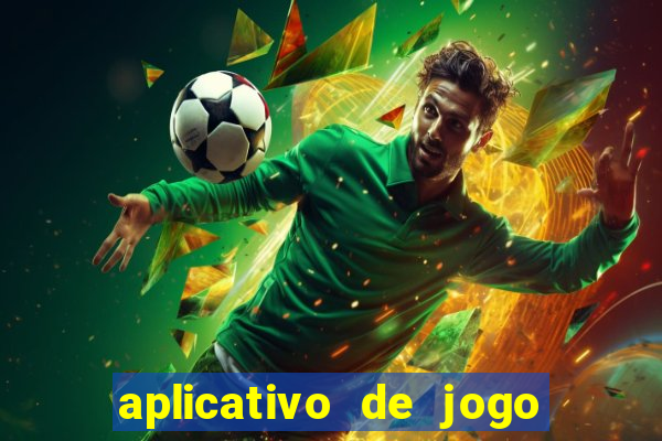 aplicativo de jogo pra ganhar dinheiro