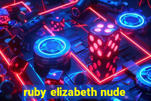 ruby elizabeth nude