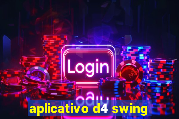 aplicativo d4 swing