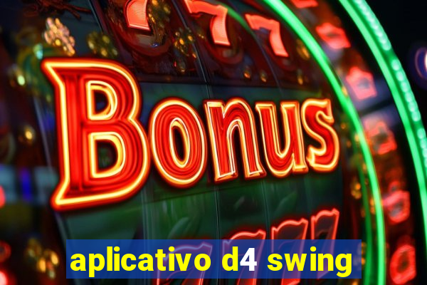 aplicativo d4 swing