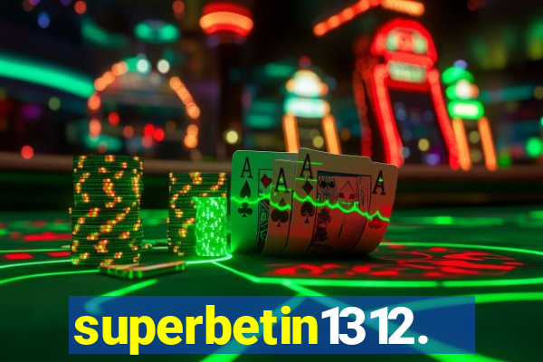 superbetin1312.com