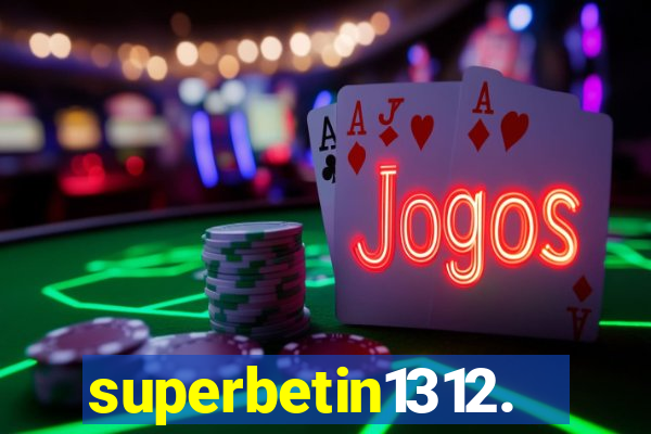 superbetin1312.com