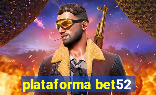 plataforma bet52