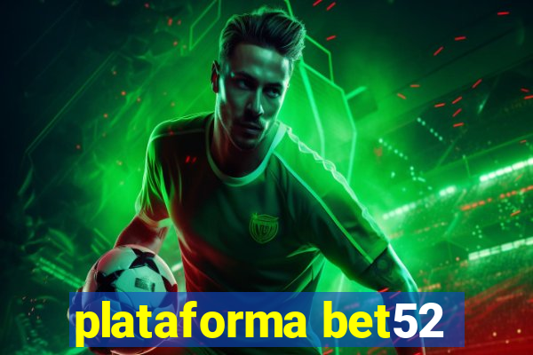 plataforma bet52