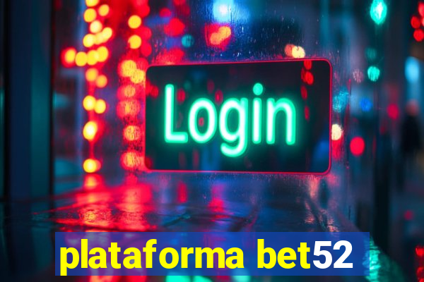 plataforma bet52