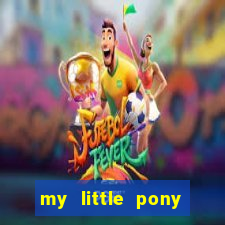 my little pony jogos de vestir