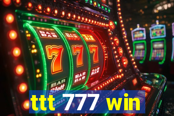 ttt 777 win