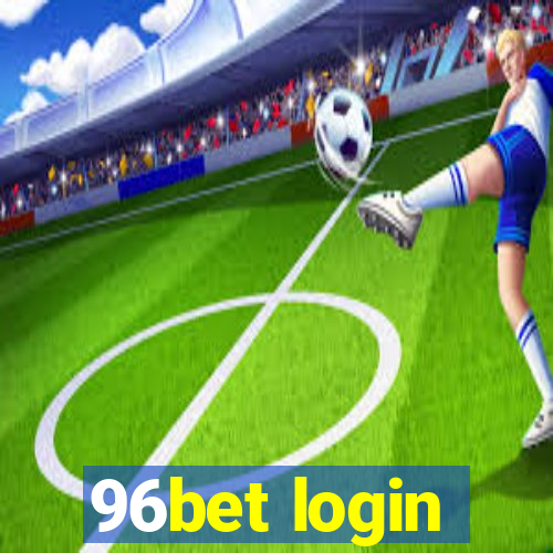 96bet login