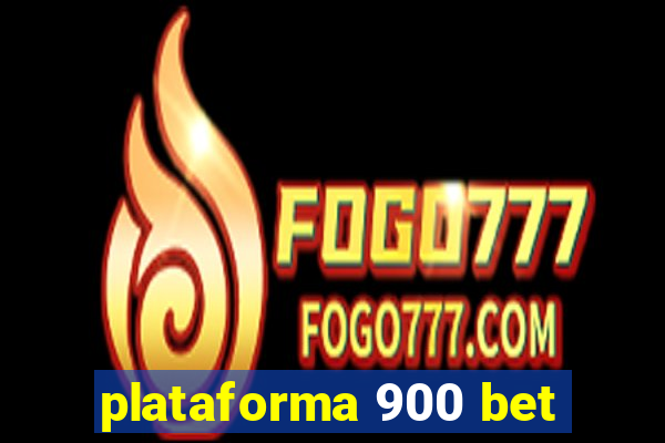 plataforma 900 bet