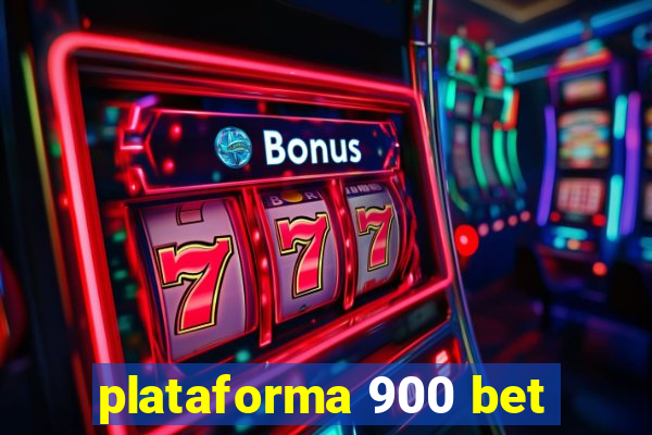 plataforma 900 bet