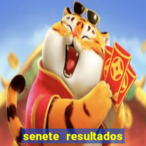 senete resultados de ayer