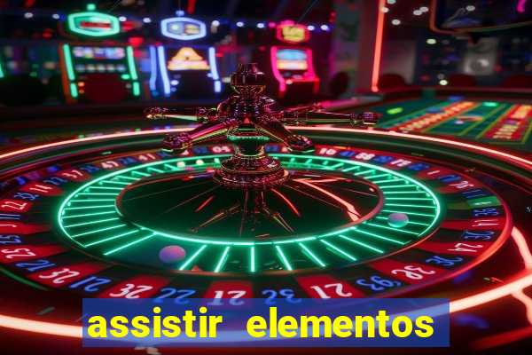 assistir elementos filme completo dublado