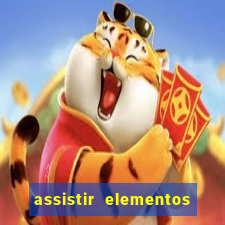 assistir elementos filme completo dublado