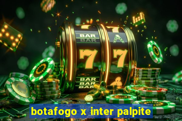 botafogo x inter palpite