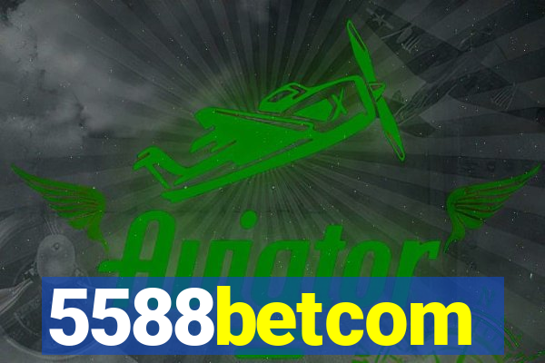 5588betcom