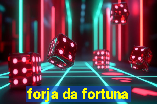 forja da fortuna