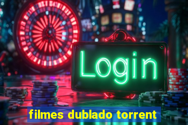 filmes dublado torrent