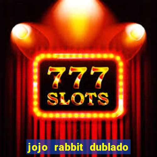 jojo rabbit dublado google drive