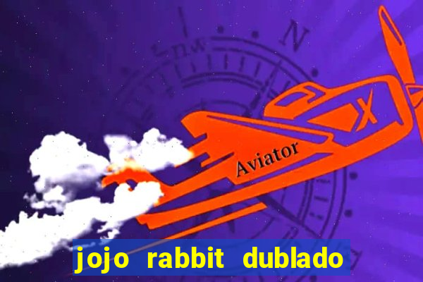 jojo rabbit dublado google drive