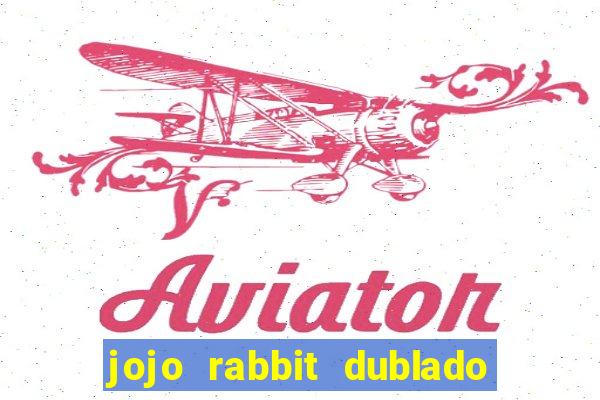 jojo rabbit dublado google drive