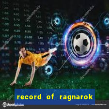 record of ragnarok 3 temporada ep 1