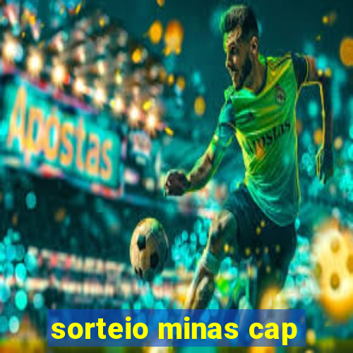 sorteio minas cap