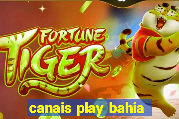 canais play bahia