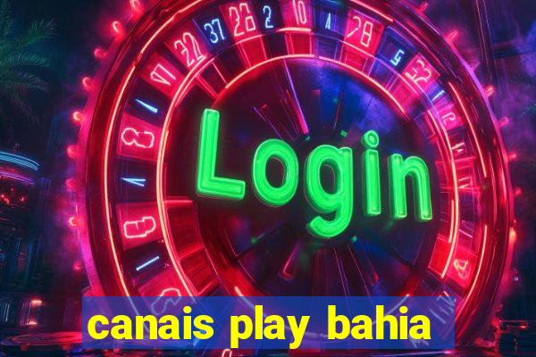 canais play bahia