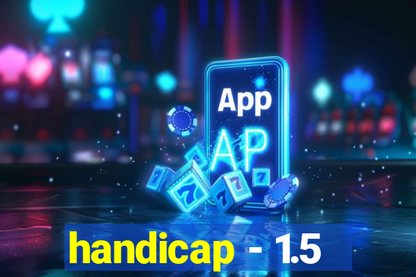 handicap - 1.5