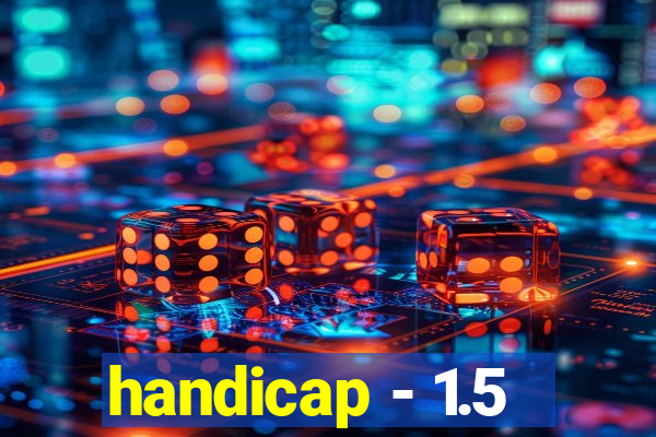 handicap - 1.5