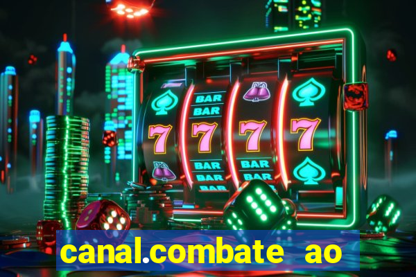 canal.combate ao vivo multicanais