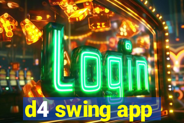 d4 swing app